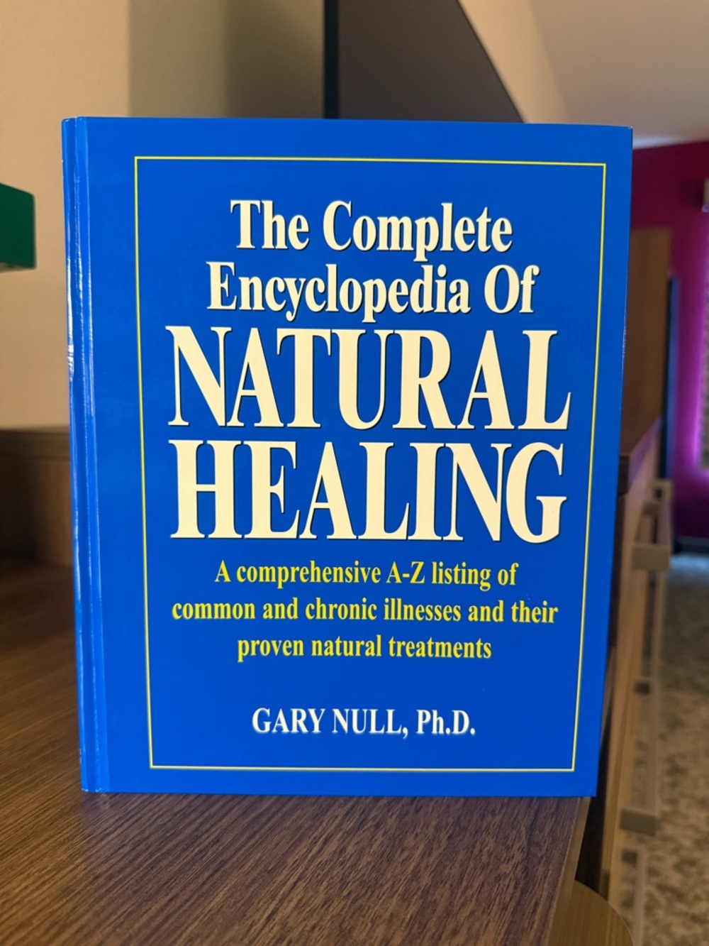 Gary Null The Complete Encyclopedia of Natural Healing - Blue